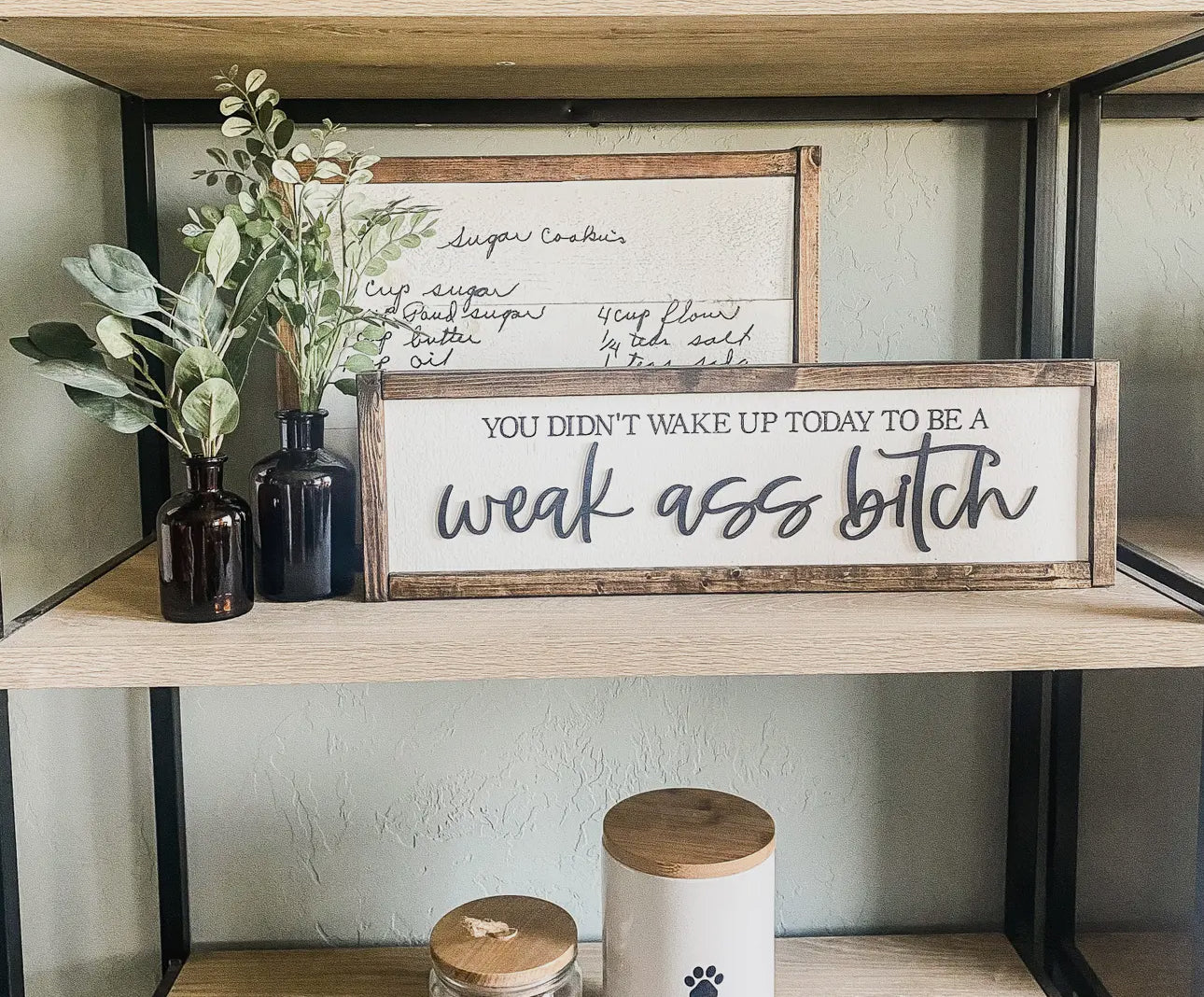 “Weak Ass Bitch” Wooden Sign