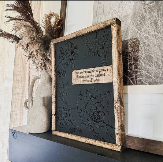 “Flowers in the Dark” Framed Wooden Sign