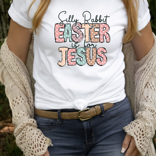 Silly Rabbit Easter is for Jesus T-Shirt, Graphic T, Easter Shirt, Holiday T-shirt, Soft Cotton shirt